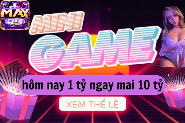 Khám Phá Sức Hấp Dẫn Của Chương Trình Mini Game Tại May79